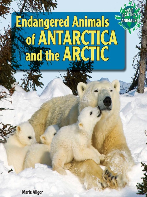 Upplýsingar um Endangered Animals of Antarctica and the Arctic eftir Marie Allgor - Biðlisti